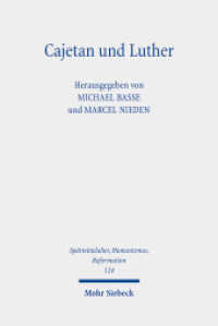 Cajetan und Luther : Rekonstruktion einer Begegnung (Spätmittelalter, Humanismus, Reformation / Studies in the Late Middle Ages, Humanism and the Reformatio) （2021. XIV, 336 S. 247 mm）