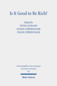 Is It Good to Be Rich? : Answers from the Bible and Antiquity (Wissenschaftliche Untersuchungen zum Neuen Testament 532) （2025. IX, 583 S.）