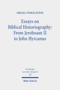 Essays on Biblical Historiography: From Jeroboam II to John Hyrcanus I (Forschungen zum Alten Testament / FAT 148) （2021. IX, 592 S.）