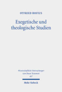 Exegetische und theologische Studien (Wissenschaftliche Untersuchungen zum Neuen Testament 467) （2021. VIII, 355 S. 241 mm）