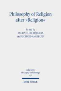Philosophy of Religion after "Religion" (Religion in Philosophy and Theology / RPT 127) （2023. VIII, 162 S. 232 mm）