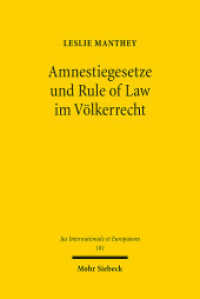 Amnestiegesetze und Rule of Law im Völkerrecht (Jus Internationale et Europaeum / JusIntEu 181) （2022. XVIII, 267 S.）
