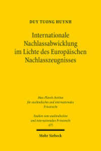 Internationale Nachlassabwicklung im Lichte des Europäischen Nachlasszeugnisses (Studien zum ausländischen und internationalen Privatrecht / StudIPR 475) （2021. XLII, 583 S. 232 mm）