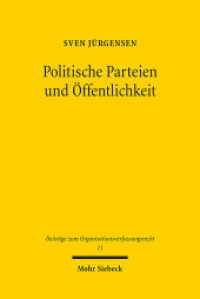 Politische Parteien und Öffentlichkeit (Beiträge zum Organisationsverfassungsrecht - OrgVR 11) （2022. X, 280 S.）