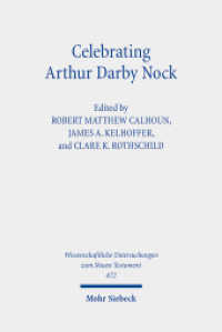 Celebrating Arthur Darby Nock : Choice, Change, and Conversion (Wissenschaftliche Untersuchungen zum Neuen Testament 472) （2021. XV, 428 S. 240 mm）