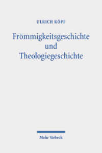 Frömmigkeitsgeschichte und Theologiegeschichte : Gesammelte Aufsätze （2022. XI, 775 S. 232 mm）