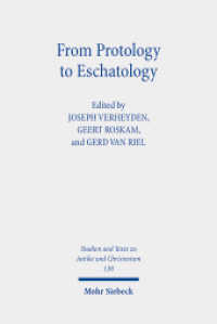 From Protology to Eschatology : Competing Views on the Origin and the End of the Cosmos in Platonism and Christian Thought (Studien und Texte zu Antike und Christentum /Studies and Texts in Antiquity and Christianity / STAC 130) （2022. VII, 262 S.）