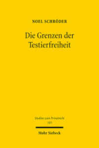 Die Grenzen der Testierfreiheit : Eine Untersuchung der Beschränkungen des individualschützenden Freiheitsrechtes durch Gesetz, Rechtsprechung und Literatur. Dissertationsschrift (Studien zum Privatrecht StudPriv 103) （2021. XXV, 512 S.）