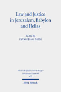 Law and Justice in Jerusalem, Babylon and Hellas : Studies on the Theology of the Septuagint Volume III (Wissenschaftliche Untersuchungen zum Neuen Testament 475) （2022. XX, 459 S. 237 mm）