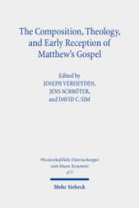 The Composition, Theology, and Early Reception of Matthew's Gospel (Wissenschaftliche Untersuchungen zum Neuen Testament 477) （2022. IX, 379 S.）
