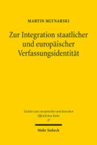 Zur Integration staatlicher und europäischer Verfassungsidentität (Studien zum europäischen und deutschen Öffentlichen Recht / EuDÖR 37) （2021. XXI, 422 S. 232 mm）