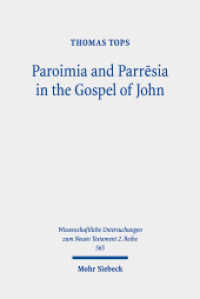 Paroimia and Parr sia in the Gospel of John : A Historical-Hermeneutical Study. Dissertationsschrift (Wissenschaftliche Untersuchungen zum Neuen Testament) （2022. XVIII, 497 S.）