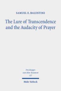 The Lure of Transcendence and the Audacity of Prayer : Selected Essays (Forschungen zum Alten Testament / FAT 157) （2022. XVI, 286 S.）