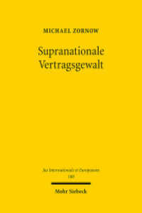 Supranationale Vertragsgewalt : Die völkerrechtliche Vertragsschlussfähigkeit der Europäischen Union aus kompetenz- und legitimationsbezogener Sicht. Dissertationsschrift (Jus Internationale et Europaeum / JusIntEu 180) （2021. XVIII, 308 S.）