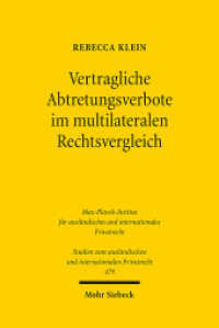Vertragliche Abtretungsverbote im multilateralen Rechtsvergleich : Dissertationsschrift (Studien zum ausländischen und internationalen Privatrecht / StudIPR) （2022. XX, 313 S.）