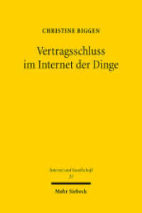 Vertragsschluss im Internet der Dinge : Verbraucherschutz beim Einsatz vernetzter Systeme. Dissertationsschrift (Internet und Gesellschaft / IuG) （2022. XIX, 297 S.）