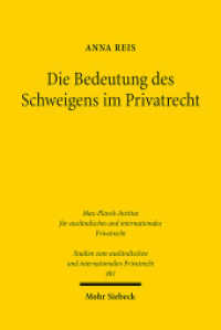 Die Bedeutung des Schweigens im Privatrecht : Ein deutsch-italienischer Rechtsvergleich unter Berücksichtigung des Internationalen Privatrechts. Dissertationsschrift (Studien zum ausländischen und internationalen Privatrecht / StudIPR) （2022. 460 S. 232 mm）