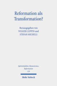 Reformation als Transformation? (Spätmittelalter, Humanismus, Reformation / Studies in the Late Middle Ages, Humanism and the Reformatio) （2022. VIII, 285 S. 238 mm）