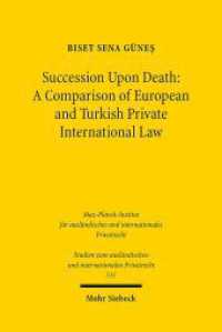 Succession Upon Death: A Comparison of European and Turkish Private International Law : Dissertationsschrift (Studien zum ausländischen und internationalen Privatrecht / StudIPR 511) （2023. XXIII, 388 S. 232 mm）