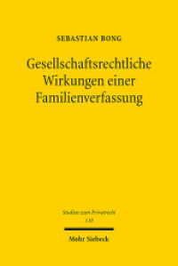 Gesellschaftsrechtliche Wirkungen einer Familienverfassung : Zur rechtlichen Relevanz einer tatsächlichen Willenseinigung mit Rechtsgeschäftsbezug in Familiengesellschaften. Dissertationsschrift (Studien zum Privatrecht StudPriv 110) （2022. XXII, 485 S.）
