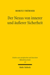Der Nexus von innerer und äußerer Sicherheit : Zur horizontalen Kompetenzabgrenzung im Lichte von Art. 40 EUV. Dissertationsschrift (Studien zum europäischen und deutschen Öffentlichen Recht / EuDÖR) （2022. XXIV, 386 S.）