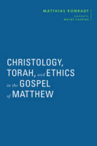 Christology, Torah, and Ethics in the Gospel of Matthew (Baylor-Mohr Siebeck Studies in Early Christianity) （2022. 256 S.）