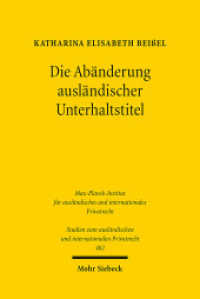 Die Abänderung ausländischer Unterhaltstitel : Dissertationsschrift (Studien zum ausländischen und internationalen Privatrecht / StudIPR) （2022. XVIII, 218 S.）