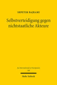 Selbstverteidigung gegen nichtstaatliche Akteure : Eine Systematisierung und Auswertung der unwilling or unable-Doktrin. Dissertationsschrift (Jus Internationale et Europaeum / JusIntEu 188) （2022. XVIII, 386 S.）
