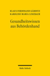 Gesundheitswissen aus Behördenhand : Bundeseinrichtungen mit Forschungsaufgaben zwischen Verwaltung, Wissenschaft, Politik und Recht （2022. XI, 233 S. 232 mm）