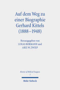 Auf dem Weg zu einer Biographie Gerhard Kittels (1888-1948) (History of Biblical Exegesis) （2022. IX, 574 S. 232 mm）