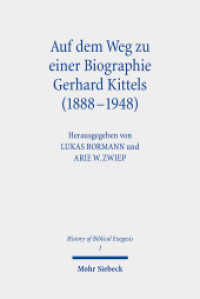 Auf dem Weg zu einer Biographie Gerhard Kittels (1888-1948) (History of Biblical Exegesis HBE 3) （2022. IX, 574 S. 232 mm）