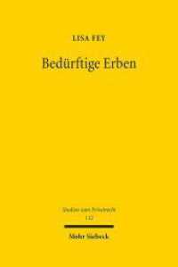 Bedürftige Erben : Testierfreiheit versus Sittenwidrigkeit bei Bedürftigen- und Überschuldetentestamenten. Dissertationsschrift (Studien zum Privatrecht StudPriv 112) （2023. XXII, 419 S.）