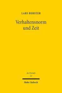 Verhaltensnorm und Zeit : Eine strafrechtsdogmatische Untersuchung. Habilitationsschrift (Jus Poenale 22) （2023. XII, 223 S.）