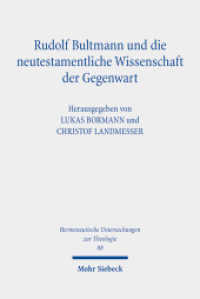 Rudolf Bultmann und die neutestamentliche Wissenschaft der Gegenwart (Hermeneutische Untersuchungen zur Theologie / HUTh) （2022. VIII, 294 S. 17 x 156 mm）