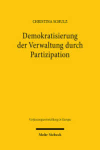 Demokratisierung der Verwaltung durch Partizipation : Instrumente deliberativen und partizipativen Entscheidens im Rechtsvergleich zwischen Hamburg und Schottland. Dissertationsschrift (Verfassungsentwicklung in Europa / VEEu 21) （2022. XXII, 348 S.）