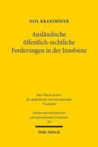 Ausländische öffentlich-rechtliche Forderungen in der Insolvenz (Studien zum ausländischen und internationalen Privatrecht / StudIPR 502) （2023. XXV, 328 S. 233 mm）