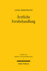 Ärztliche Fernbehandlung : Möglichkeiten und Grenzen nach der Lockerung des Fernbehandlungsverbots. Dissertationsschrift (Studien zum Medizin- und Gesundheitsrecht MGR 5) （2022. XXIII, 326 S.）
