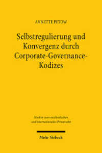 Selbstregulierung und Konvergenz durch Corporate-Governance-Kodizes : - am Beispiel von Großbritannien, Frankreich und Deutschland -. Dissertationsschrift (Studien zum ausländischen und internationalen Privatrecht / StudIPR) （2024. 660 S. 232 mm）