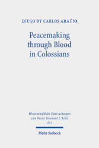 Peacemaking through Blood in Colossians : An Analysis of the Imagery in Its Graeco-Roman and Jewish Context. Dissertationsschrift (Wissenschaftliche Untersuchungen zum Neuen Testament 2. Reihe 615) （2024. XIV, 216 S.）