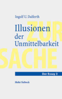 Illusionen der Unmittelbarkeit : Über einen missverstandenen Modus der Lebenswelt (Zur Sache. Der Essay 3) （2023. X, 114 S.）