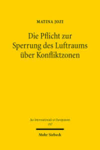 Die Pflicht zur Sperrung des Luftraums über Konfliktzonen (Jus Internationale et Europaeum / JusIntEu 197) （2023. XXI, 288 S.）