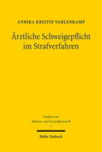 Ärztliche Schweigepflicht im Strafverfahren : Zwischen Geheimnisschutz und Strafverfolgung. Dissertationsschrift (Studien zum Medizin- und Gesundheitsrecht MGR 7) （2023. XXI, 339 S. 232 mm）