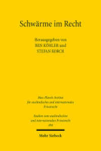 Schwärme im Recht (Studien zum ausländischen und internationalen Privatrecht / StudIPR 494) （2023. XIV, 220 S.）