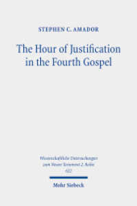The Hour of Justification in the Fourth Gospel (Wissenschaftliche Untersuchungen zum Neuen Testament 2. Reihe 622) （2025. XIII, 239 S.）