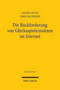 Die Rückforderung von Glücksspieleinsätzen im Internet : Überlegungen zu den so genannten "Spielerklagen" (Spiel und Recht SuR 10) （2023. XII, 84 S. 232 mm）