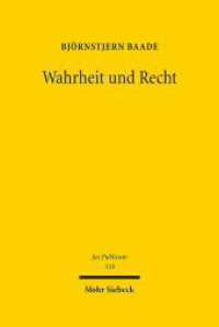 Wahrheit und Recht : Störung und Schutz regulatorischer, asylrechtlicher und medialer Wahrheitsfindung. Habilitationsschrift (Jus Publicum 319) （2023. XXVII, 656 S.）