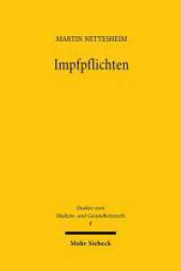 Impfpflichten : Verfassungsrechtliche Konflikte zwischen Körperidentität, Selbstbestimmung und öffentlicher Gesundheitspolitik (Studien zum Medizin- und Gesundheitsrecht MGR 8) （2023. XIII, 176 S.）
