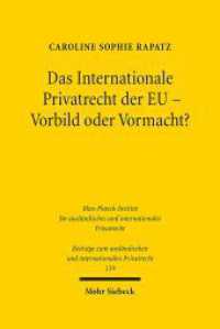 Das Internationale Privatrecht der EU - Vorbild oder Vormacht? (Beiträge zum ausländischen und internationalen Privatrecht BtrIPR 139) （2023. XXVI, 693 S.）