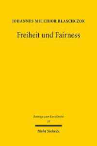 Freiheit und Fairness : Kartellrechtliche Fairnessgebote im AEUV, im Digital Markets Act und im GWB im Licht des dynamischen Ordoliberalismus. Dissertationsschrift (Beiträge zum Kartellrecht BtrKR 24) （2023. XXIV, 454 S.）