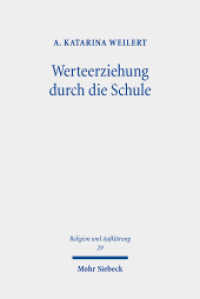 Werteerziehung durch die Schule : Begriffliche Grundlagen, staatstheoretische Basis und institutionelle Ziele (Religion und Aufklärung RuA 29) （2023. XXVI, 264 S. 232 mm）